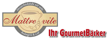 Ma�tre vite - Meisterbackstube seit 1989